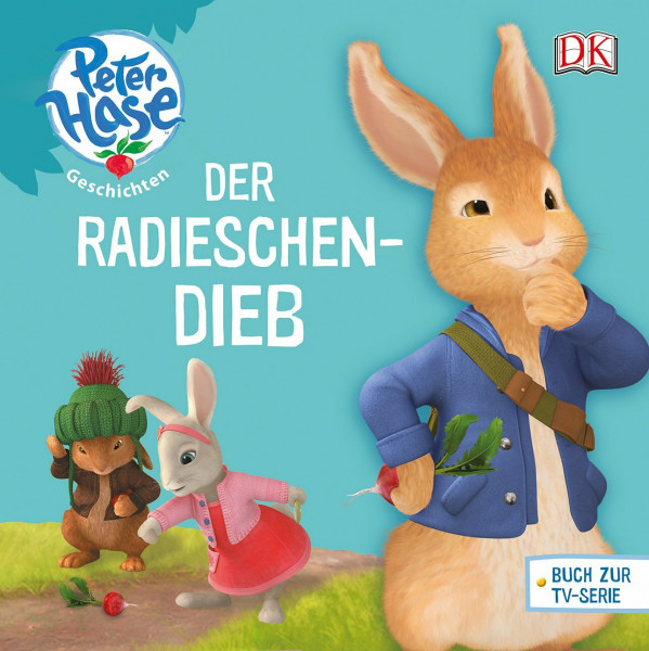 Peter Hase™ Geschichten Der Radieschen-Dieb: Buch zur TV-Serie (Peter Hase(TM) Geschichten)