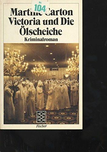 Victoria und Die Ölscheiche: Kriminalroman