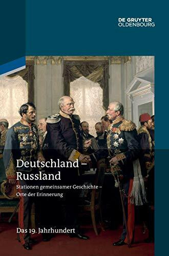 Deutschland - Russland: Band 2. Das 19. Jahrhundert