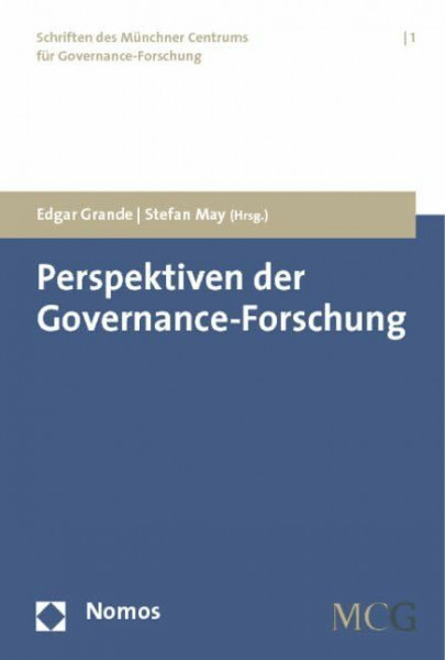 Perspektiven der Governance-Forschung (Schriften des Munchner Centrums fur Governance-Forschung, Band 1)