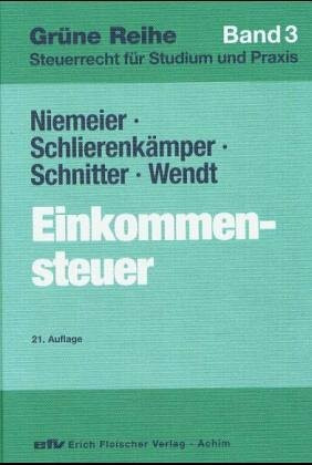 Einkommensteuer (Grüne Reihe: Steuerrecht für Studium und Praxis)