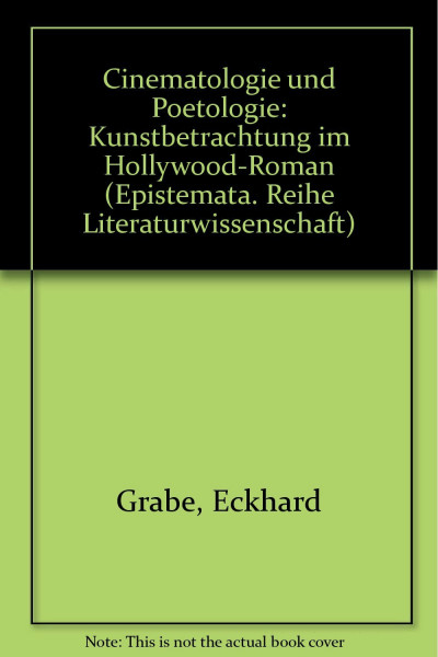 Cinematologie und Poetologie: Kunstbetrachtung im Hollywood-Roman: Kunstbetrachtung im Hollywood-Roman. Diss. (Epistemata - Würzburger wissenschaftliche Schriften. Reihe Literaturwissenschaft)
