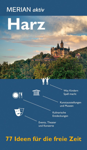 MERIAN aktiv Harz: 77 Ideen für die freie Zeit