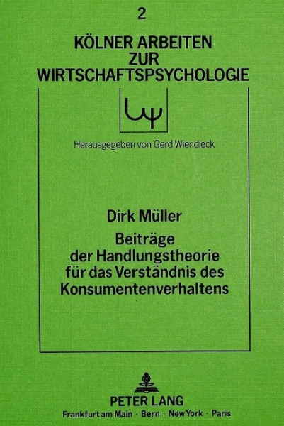 Beiträge der Handlungstheorie für das Verständnis des Konsumentenverhaltens