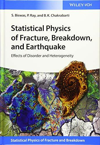 Statistical Physics of Fracture, Breakdown, and Earthquake: Effects of Disorder and Heterogeneity (Statistical Physics of Fracture and Breakdown)