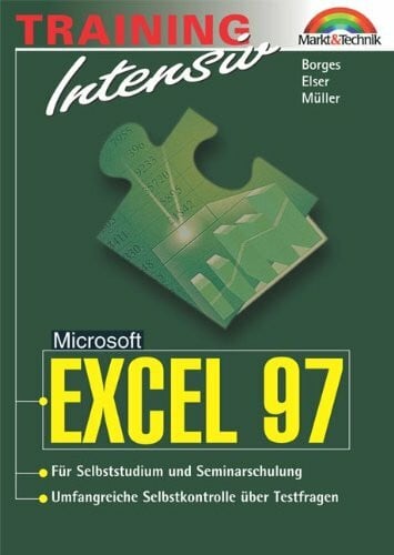 Excel 97 - M+T-Training intensiv . Für Selbststudium und Seminarschulung