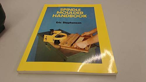 Spindle Moulder Handbook