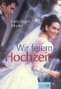 Wir feiern Hochzeit