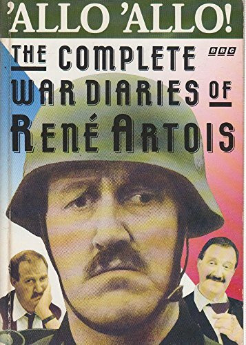 Allo'Allo!: The Complete War Diaries of Rene Artois