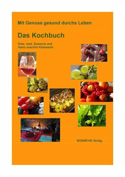 Mit Genuss gesund durchs Leben - Das Kochbuch