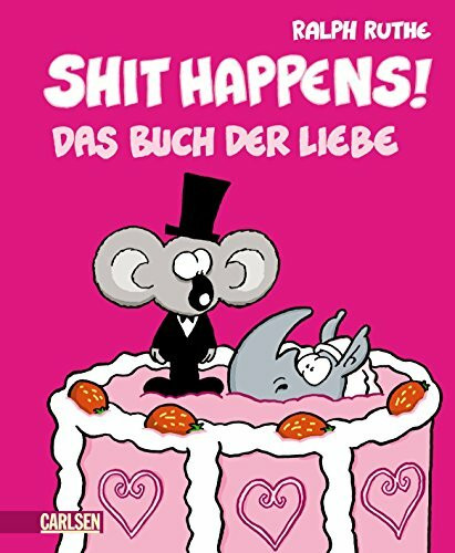 Das Buch der Liebe (Shit happens!, Band 6)