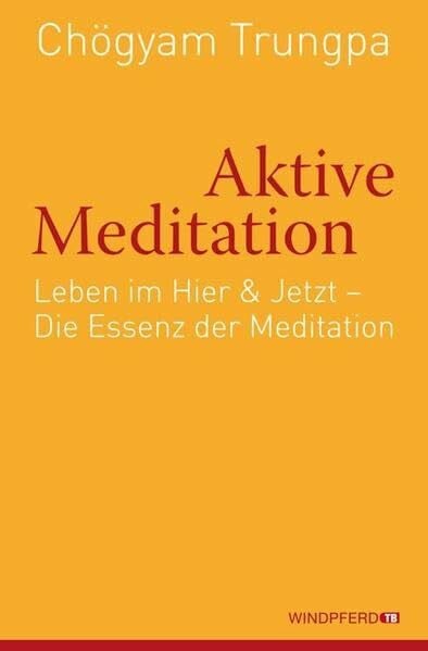 Aktive Meditation: Leben im Hier & Jetzt – Die Essenz der Meditation