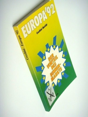 Europa '92. Cecchini- Bericht. Der Vorteil des Binnenmarkts