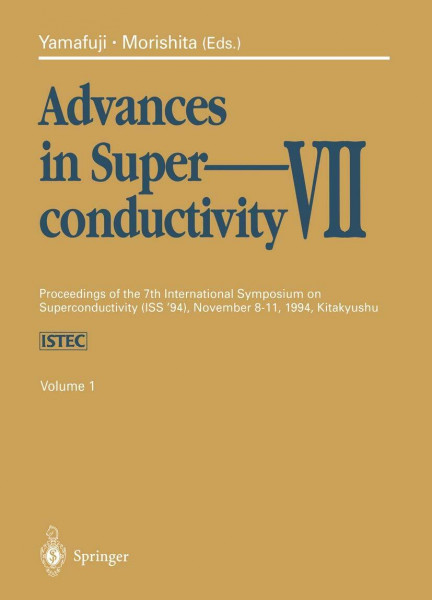 Advances in Superconductivity VII: Proceedings of the 7th International Symposium on Superconductivity (ISS’94), November 8–11, 1994, Kitakyushu. ... (Iss `94), November 8-11, 1994, Kitakyushu)