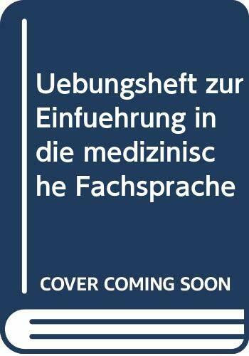 Übungsheft zur Einführung in die medizinische Fachsprache (Studienbücher für medizinische Berufe)