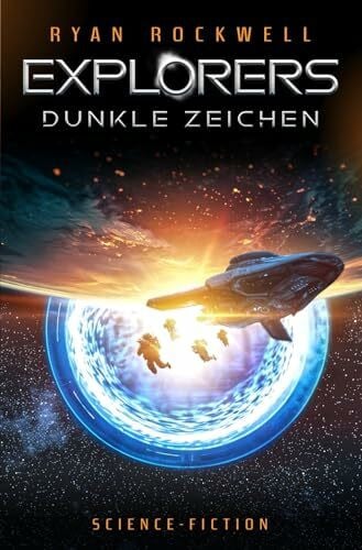Explorers - Dunkle Zeichen: Portal-Science-Fiction