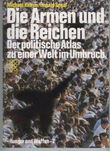 Die Armen und die Reichen. Der politische Atlas zu einer Welt im Umbruch. Hunger und Waffen 2