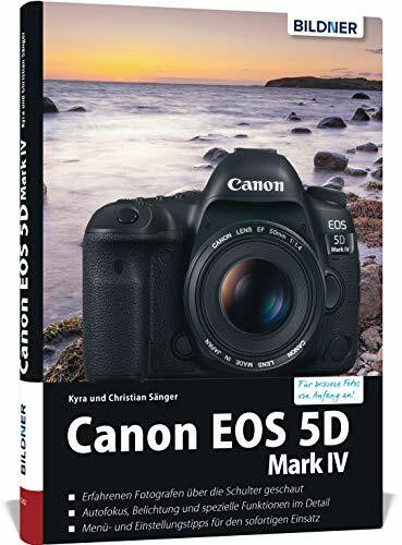 Canon EOS 5D Mark IV: Das umfangreiche Praxisbuch zu Ihrer Kamera!