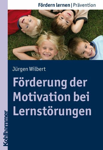 Förderung der Motivation bei Lernstörungen (Fördern lernen, 17, Band 17)