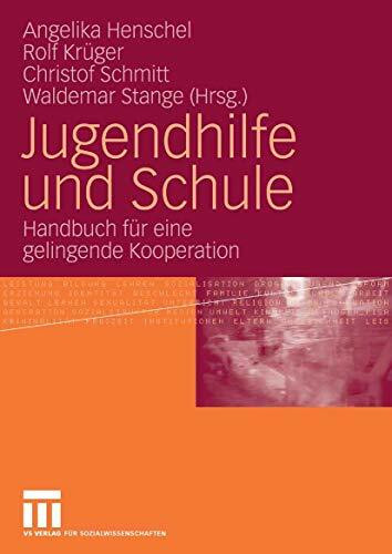 Jugendhilfe und Schule: Handbuch für eine gelingende Kooperation