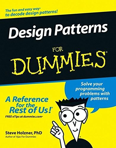 Design Patterns For Dummies (For Dummies Series)