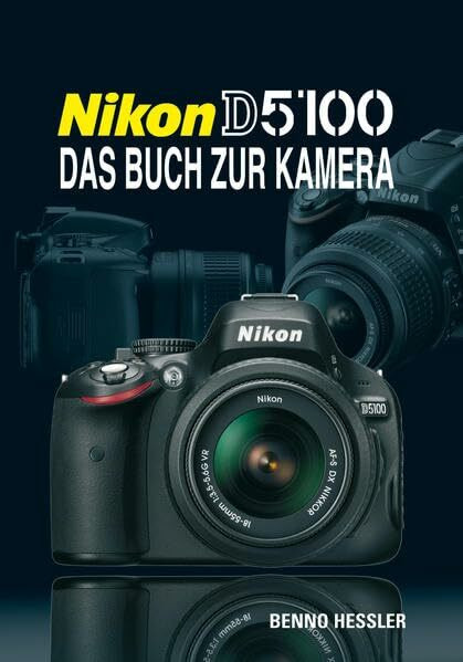 Nikon D 5100: Das Buch zur Kamera