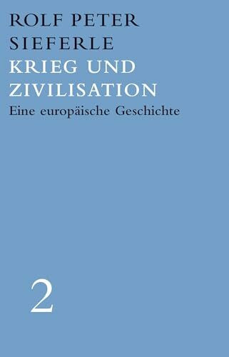 Krieg und Zivilisation: Eine europäische Geschichte. Werkausgabe Band 2 (Landt Verlag)