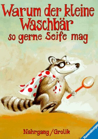 Warum der kleine Waschbär so gerne Seife mag