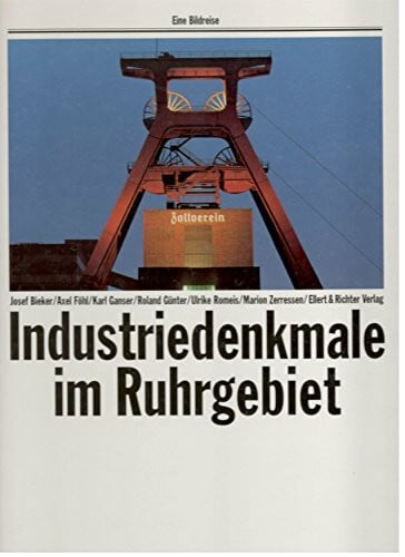 Industriedenkmale im Ruhrgebiet (Eine Bildreise)