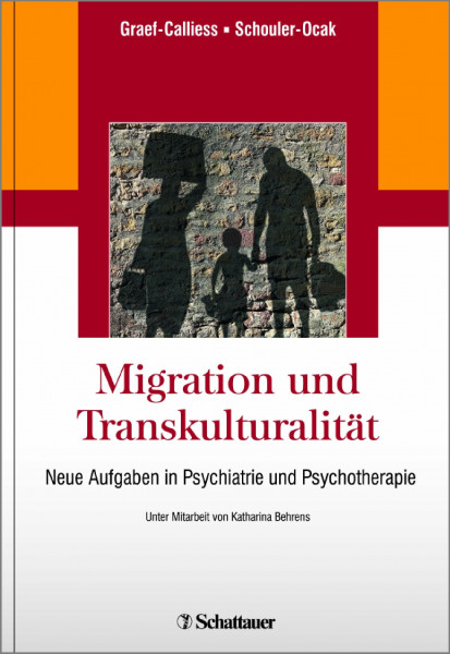 Migration und Transkulturalität: Neue Aufgaben in Psychiatrie und Psychotherapie Unter Mitarbeit von Katharina Behrens