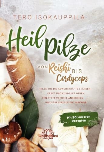 Heilpilze: Von Reishi bis Cordyceps Pilze, die die Abwehrkräfte stärken, Kraft und Ausdauer geben, den Stoffwechsel ankurbeln und stressresistent machen. Mit... Heilpilze: Von Reishi bis Cordyceps Pilze, die die Abwehrkräfte stärken, Kraft und Ausdauer geben, den Stoffwechsel ankurbeln und stressresistent machen. Mit 50 leckeren Rezepten.