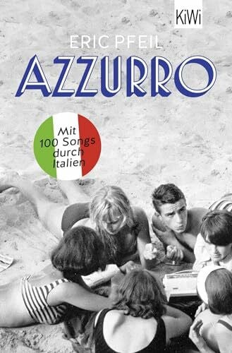 Azzurro: Mit 100 Songs durch Italien | "Eric Pfeil erzählt beiläufig die italienische Musikgeschichte seit der Nachkriegszeit." NDR Kultur