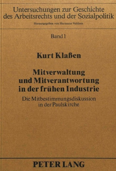 Mitverwaltung und Mitverantwortung in der frühen Industrie