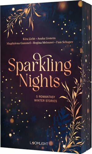 Sparkling Nights: 5 Romantasy Winter Stories | Magische Kurzgeschichten für eine cozy Weihnachtszeit Sparkling Nights: 5 Romantasy Winter Stories | Magische Kurzgeschichten für eine cozy Weihnachtszeit