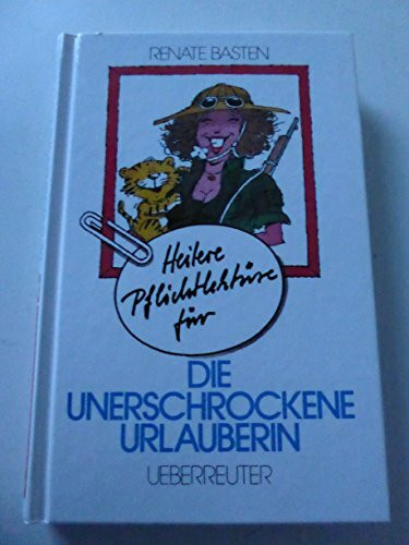 Heitere Pflichtlektüre für die unerschrockene Urlauberin