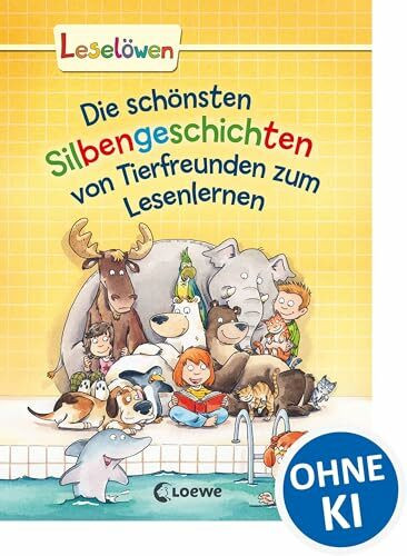 Leselöwen - Das Original - Die schönsten Silbengeschichten von Tierfreunden zum Lesenlernen: Erstlesebuch mit Silbenfärbung für Kinder ab 6 Jahre