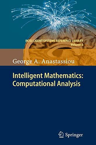 Intelligent Mathematics: Computational Analysis (Intelligent Systems Reference Library, 5, Band 5)