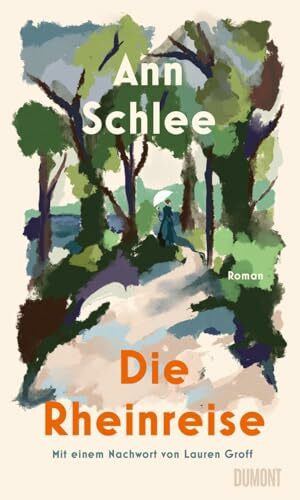 Die Rheinreise: Roman | »Erschütternd schön und schön gegenwärtig« DIE WELT