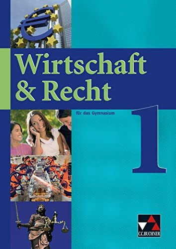 Wirtschaft & Recht / Wirtschaft & Recht 1: Für das Gymnasium (Wirtschaft & Recht: Für das Gymnasium)