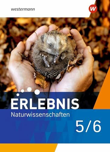 Erlebnis Naturwissenschaften - Ausgabe 2021 für Berlin und Brandenburg: Schulbuch 5 / 6