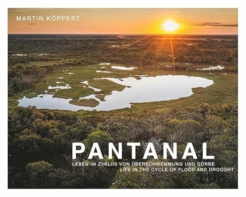 Pantanal: Leben im Zyklus von Überschwemmung und Dürre