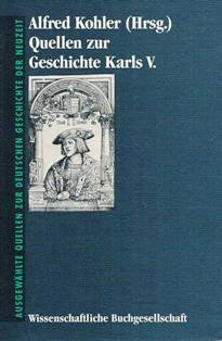 Quellen zur Geschichte Karls V. (Freiherr vom Stein - Gedächtnisausgabe. Reihe B: Ausgewählte Quellen zur deutschen Geschichte der Neuzeit)