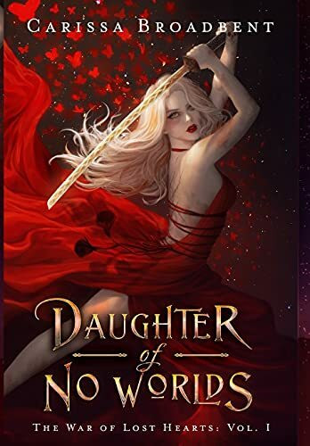 Daughter of No Worlds (The War of Lost Hearts)