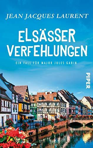 Elsässer Verfehlungen: Ein Fall für Major Jules Gabin (Jules-Gabin-Reihe, Band 4)