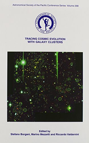 Tracing Cosmic Evolution With Galaxy Clusters: Workshop 2001 (Astronomical Society of the Pacific Conference Series, Band 268)