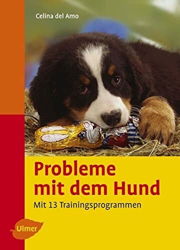 Probleme mit dem Hund: Mit 13 Trainingsprogrammen (Heimtiere)