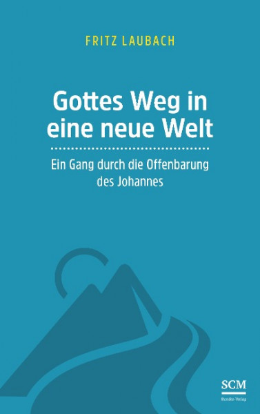 Gottes Weg in eine neue Welt