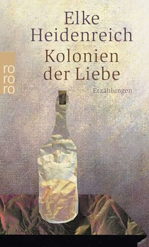Kolonien der Liebe: Erzählungen