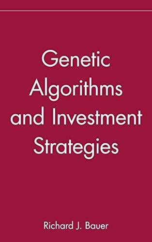 Genetic Algorithms and Investment Strategies (Wiley Finance) Genetic Algorithms and Investment Strategies (Wiley Finance)