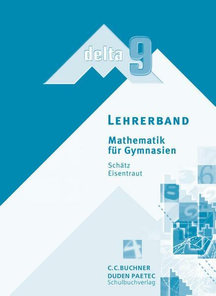 delta – Bayern / Mathematik für Gymnasien: delta – Bayern / delta LB 9: Mathematik für Gymnasien